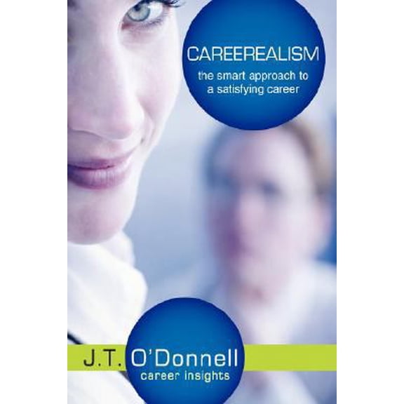 Pre-Owned Careerealism: The Smart Approach to a Satisfying Career, 9781598586015, 1598586017, Paperback,