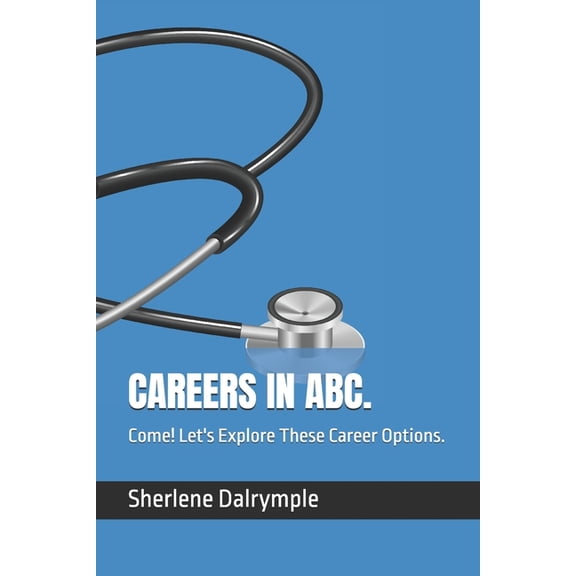 Careers in Abc.: Come! Let's Explore These Career Options., (Paperback)