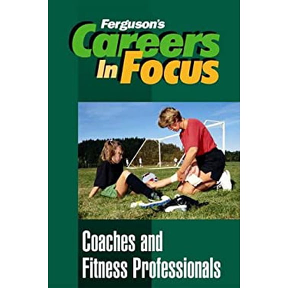Pre-Owned Coaches and Fitness Professionals (Careers in Focus), 9780816055487, 0816055483, Hardcover,