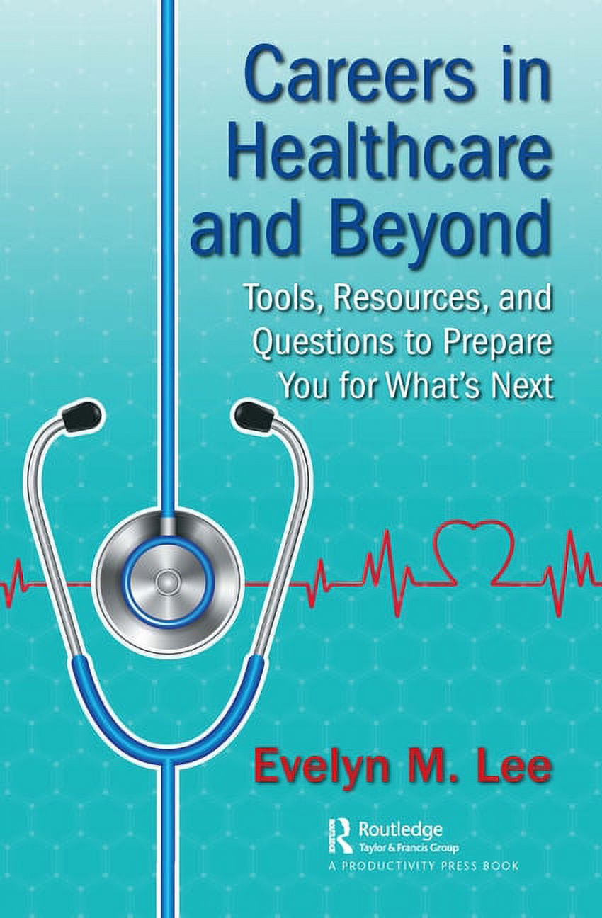 Careers in Healthcare and Beyond: Tools, Resources, and Questions to Prepare You for What's Next (Paperback) - image 1 of 1
