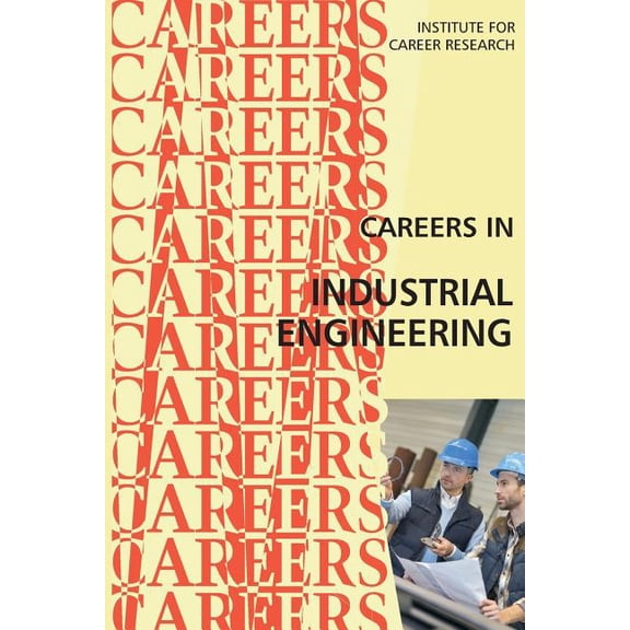 Careers in Industrial Engineering (Paperback) by Institute for Career Research