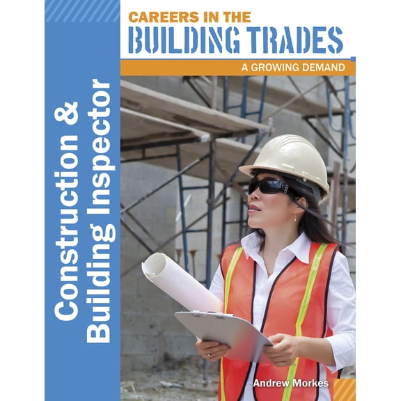 Pre-Owned Careers in the Building Trades: A Growing Demand: Construction & Building Inspector (Hardcover)