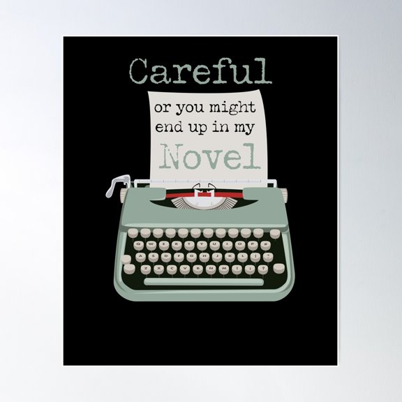 Careful Or You Might End Up In My Novel Typewriter Poster Wall Art, Modern Wall Decor For Living Room Bedroom, 8x12 UNFRAMED