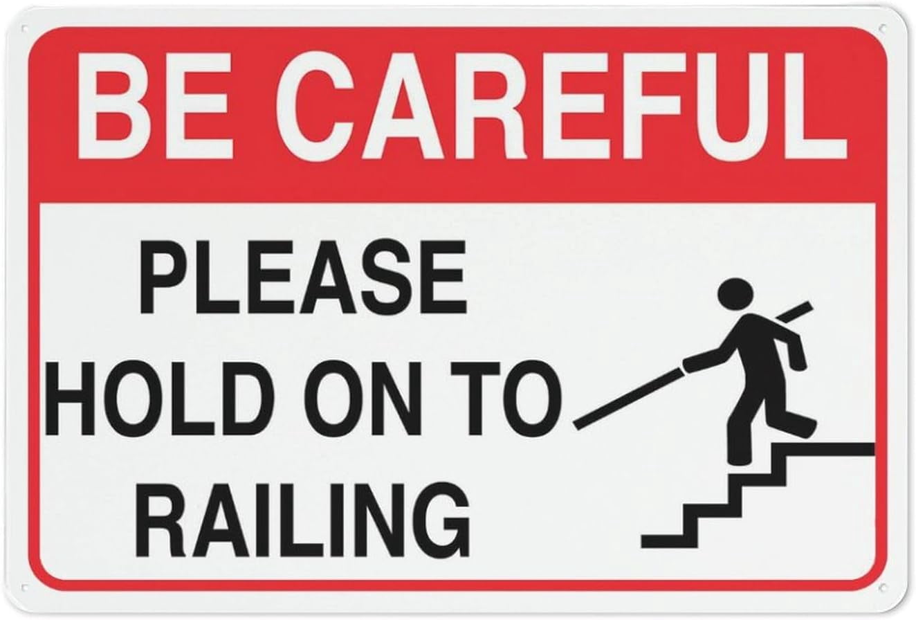 Be Careful Please Hold On To Railing Sign 8