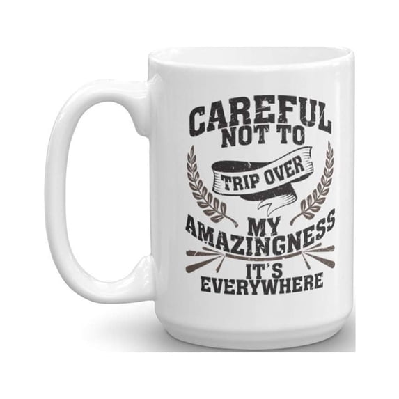 Careful Not To Trip Over Coffee & Tea Gift Mug, Funny Office Gifts & Products For Men & Women, Best Birthday Gag Presents For Best Friend, Boyfriend, Mom, Him & Her, Coworker & Boss (15oz)