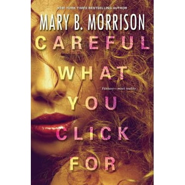 Pre-Owned Careful What You Click for (Paperback) 1496710924 9781496710925