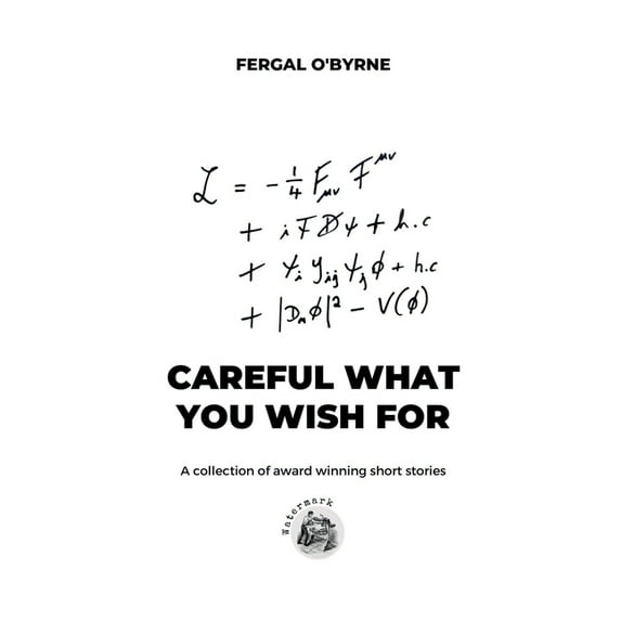 Careful What You Wish For: A Collection of Short Stories (Paperback)