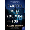 thumbnail image 1 of Careful What You Wish for: A Novel of Suspense, (Paperback), 1 of 1