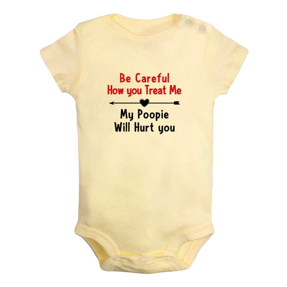 Be Careful How you Treat Me My Poopie Will Hurt you Funny Rompers For Babies, Newborn Baby Unisex Bodysuits, Infant Jumpsuits, Toddler 0-12 Months Kids One-Piece Oufits (Yellow, 6-12 Months)