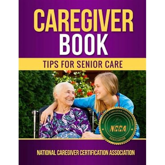 Caregiver Book: Tips for Senior Care