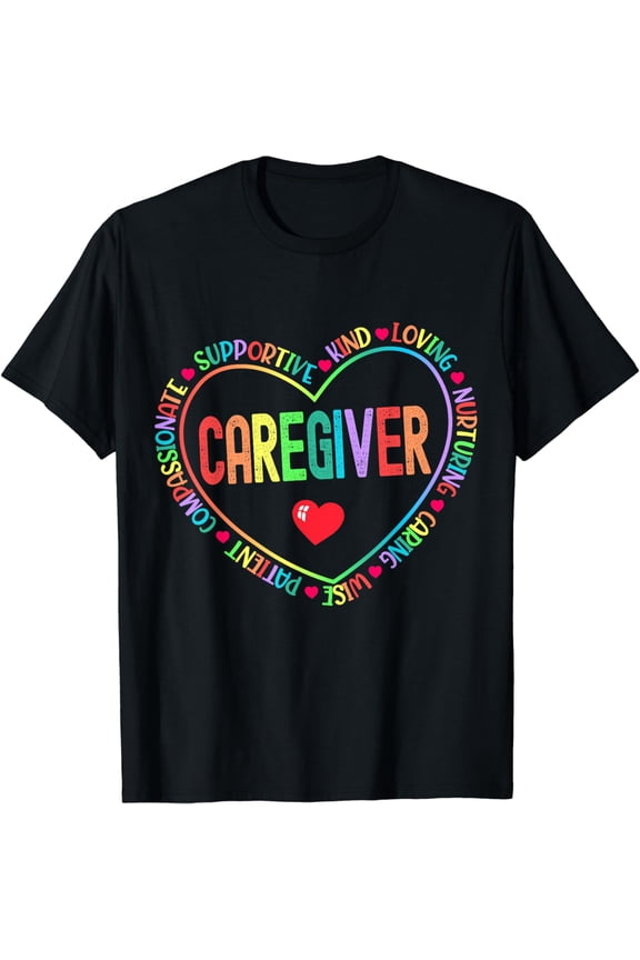 Caregiver Heart Caretaker Care Giver Appreciation Week T-Shirt