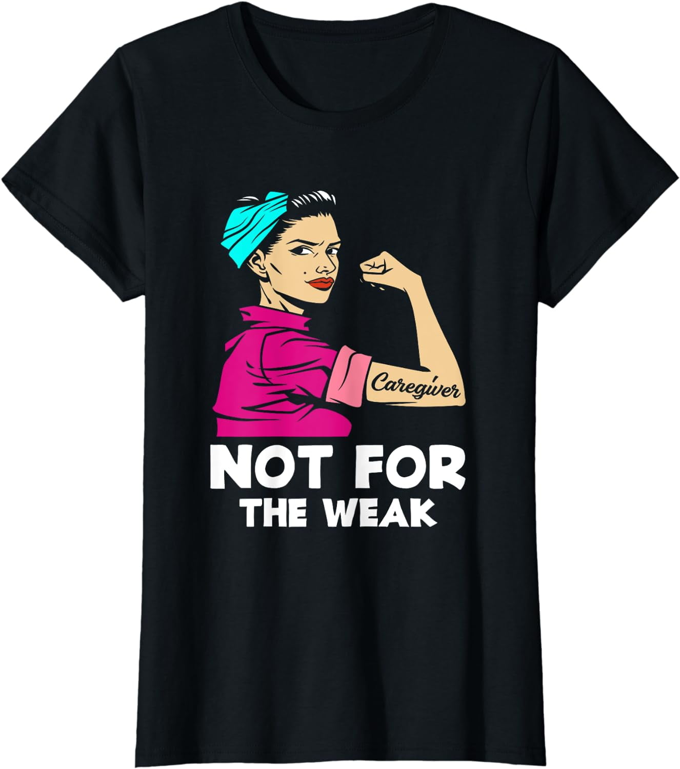 Caregiver Not For The Weak Tshirt - Funny Gift For Caregiver