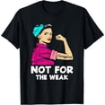 thumbnail image 1 of Caregiver Not For The Weak Strong Woman Funny Caregiver T-Shirt, 1 of 4