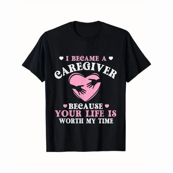Caregiver - Warmth Graphic Tee, Tops Has Bold “Life Worth Time” Design, Round Neck Regular Fit T-shirts, Size(S-5XL)