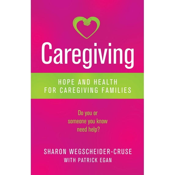 Caregiving : Hope and Health for Caregiving Families (Paperback)