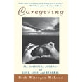 thumbnail image 1 of Pre-Owned Caregiving: The Spiritual Journey of Love, Loss, and Renewal (Paperback) 0471392170 9780471392170, 1 of 1