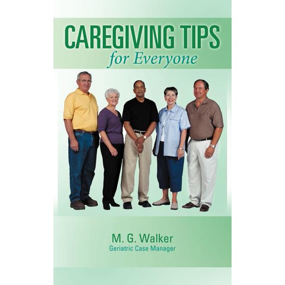 Caregiving Tips for Everyone, (Paperback)