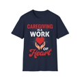thumbnail image 1 of Caregiving Work Of Heart Caregiver Caretaker Nursing Expert TShirt, 1 of 4