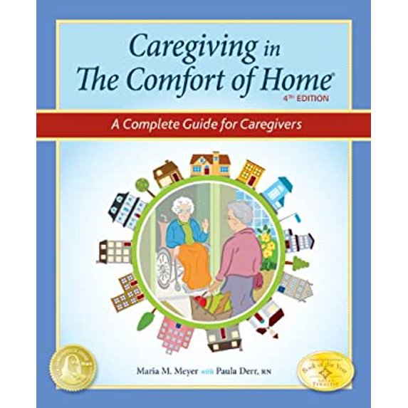 Pre-Owned Caregiving in the Comfort of Home: A Complete Guide for Caregivers (Paperback) 0985139153 9780985139155