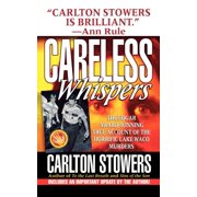 Careless Whispers The Award-Winning True Account of the Horrific Lake Waco Murders Paperback