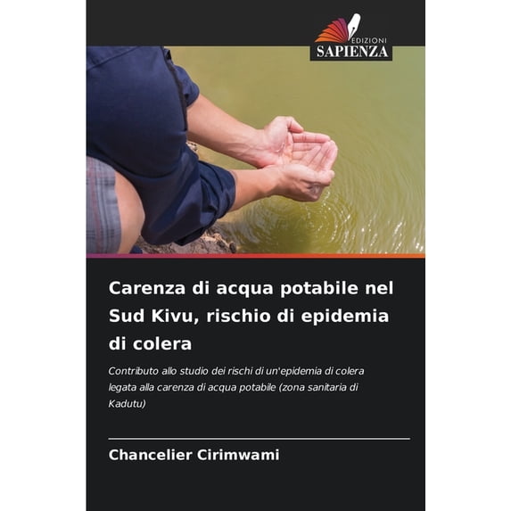 Carenza di acqua potabile nel Sud Kivu, rischio di epidemia di colera, (Paperback)