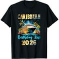 thumbnail image 1 of Caribbean Birthday Trip 2026 Family Birthday Cruise Vacation T-Shirt Shirts, 1 of 3