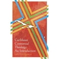 thumbnail image 1 of Caribbean Contextual Theology: An Introduction, (Paperback), 1 of 1