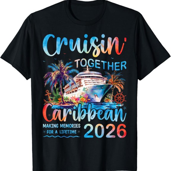 Caribbean Cruise 2026 Family Vacation Cruisin’ Together T-Shirt
