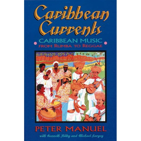 Caribbean Currents: Caribbean Music from Rumba to Reggae, (Paperback)