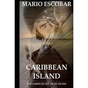 Caribbean Island A Dark Psychological Thriller Paperback by Mario Escobar