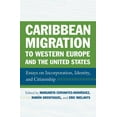 thumbnail image 1 of Caribbean Migration to Western Europe and the United States : Essays on Incorporation, Identity, and Citizenship (Hardcover), 1 of 1