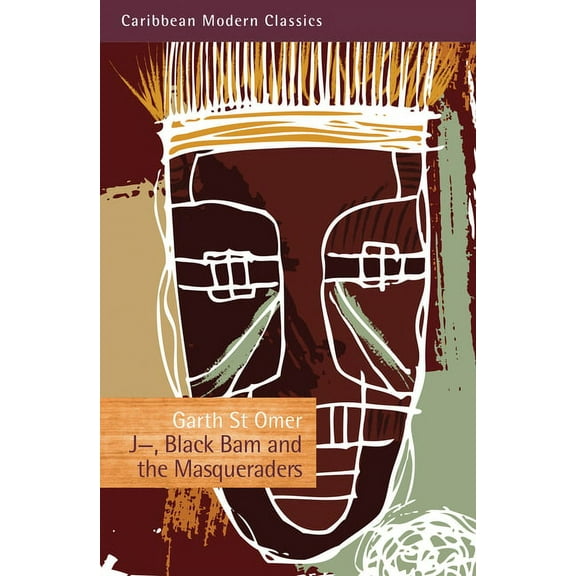 Caribbean Modern Classics: J, Black Bam and the Masqueraders (Paperback)