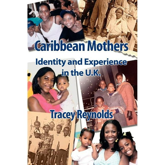 Caribbean Mothers: Identity and Experience in the U.K. (Paperback)