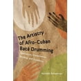 thumbnail image 1 of Caribbean Studies The Artistry of Afro-Cuban Bata Drumming: Aesthetics, Transmission, Bonding, and Creativity, (Paperback), 1 of 1