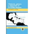 thumbnail image 1 of Caribbean Studies Violencia, gÃ©nero y migraciÃ³n en el Caribe hispano: Reescribiendo la naciÃ³n, Book 27, (Hardcover), 1 of 1