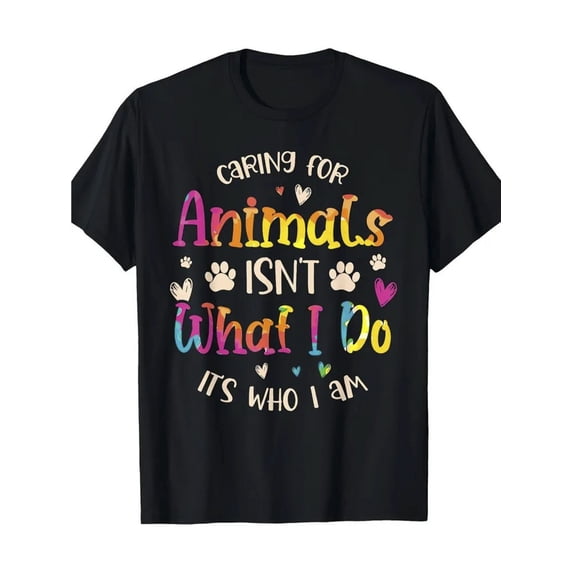 Caring For Animals Isnt What I Do Its Who I Am Graphic Tee for Men Women, Heartwarming Funny Animal Rescue Short Sleeve T-Shirt, Casual Crew Neck Top for Daily Wear