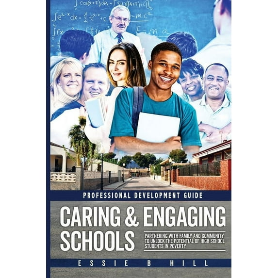 Caring & Engaging Schools: Partnering with Family and Community to Unlock the Potential of High School Students in Pover, (Paperback)