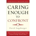 thumbnail image 1 of Caring Enough to Confront: How to Understand and Express Your Deepest Feelings Toward Others (Paperback), 1 of 2