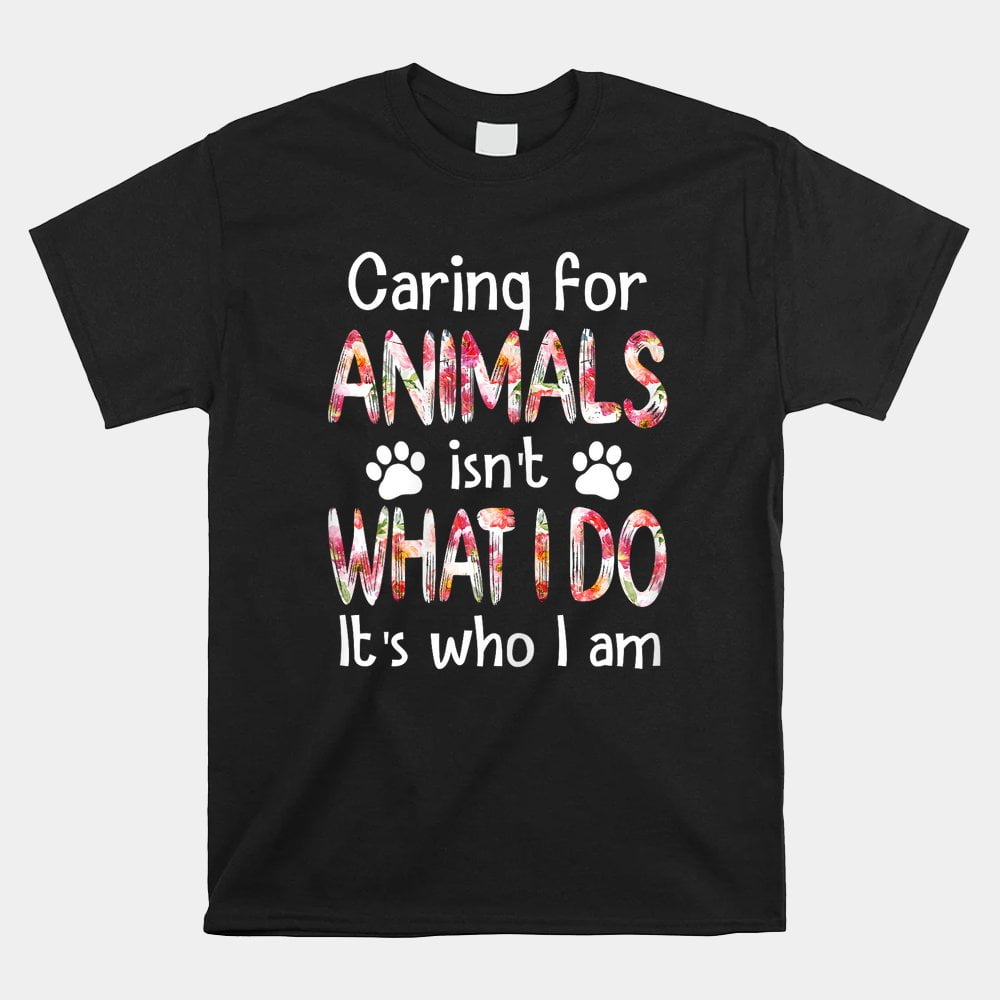 CARING FOR ANIMALS T-Shirt