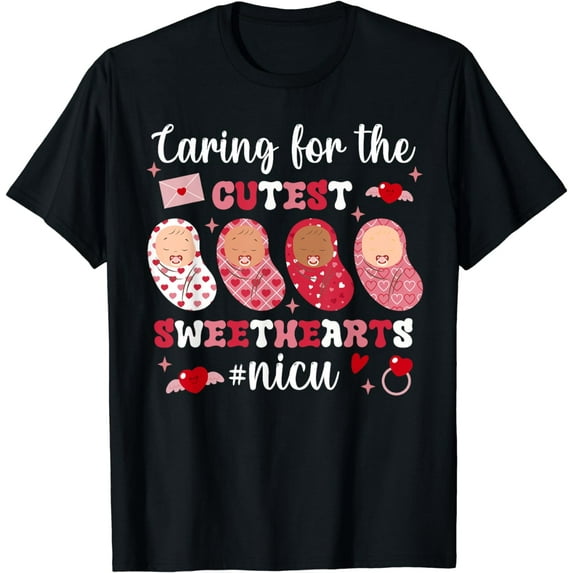 Caring For Cutest Sweethearts NICU Nurse Valentines Day T-Shirt