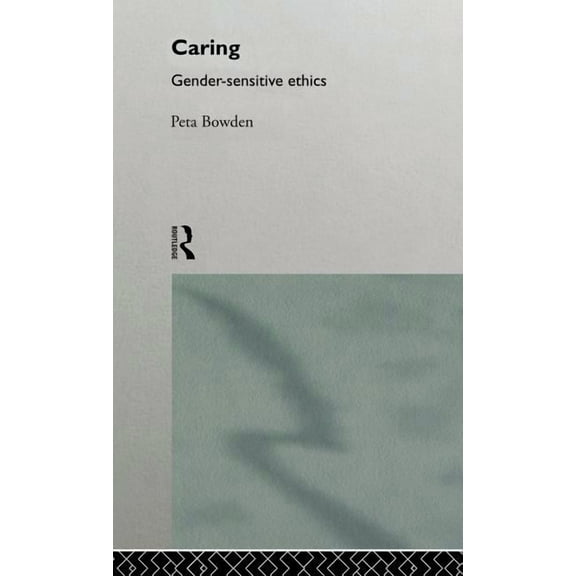 Caring: Gender-Sensitive Ethics, (Hardcover)