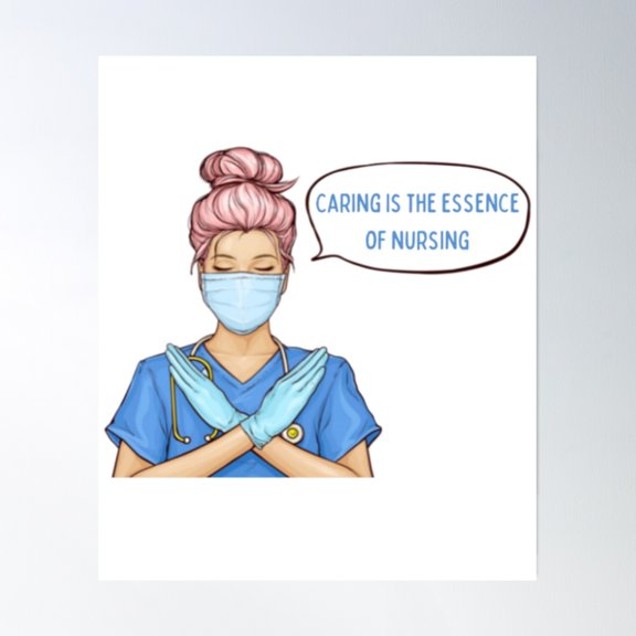 Caring Is The Essence Of Nursing Poster Wall Art, Modern Wall Decor, 16x24 UNFRAMED