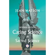 Caring Science as Sacred Science, Paperback