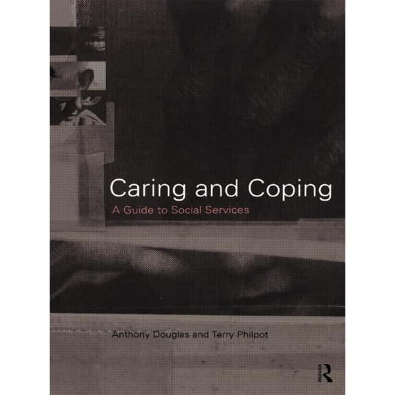 Caring and Coping: A Guide to Social Services, (Paperback)