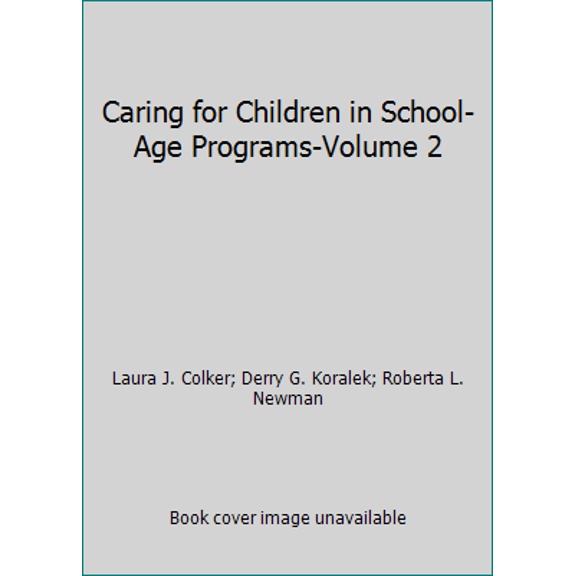 Pre-Owned Caring for Children in School-Age Programs-Volume 2 (Paperback) 187953715X 9781879537156