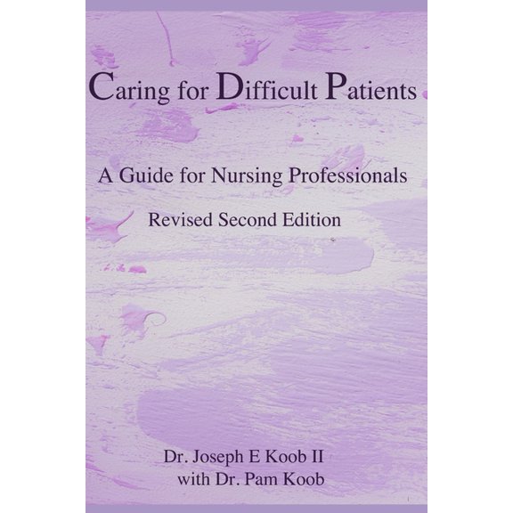 Caring for Difficult Patients : A Guide for Nursing Professionals (Paperback)