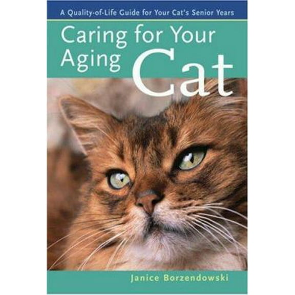Pre-Owned Caring for Your Aging Cat: A Quality-Of-Life Guide for Your Cat's Senior Years (Paperback) 1402726139 9781402726132