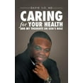 thumbnail image 1 of Caring for Your Health and My Thoughts on God's Role, (Paperback), 1 of 1