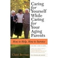 thumbnail image 1 of Pre-Owned Caring for Yourself While Caring for Your Aging Parents, Third Edition: How to Help, How to Survive (Paperback) 0805079750 9780805079753, 1 of 1