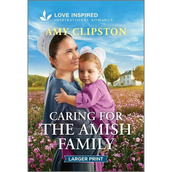 Caring for the Amish Family: An Uplifting Inspirational Romance, (Paperback)